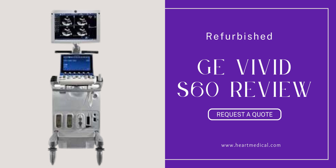 Reviewing the GE Vivid S60 Ultrasound Machine (Refurbished)