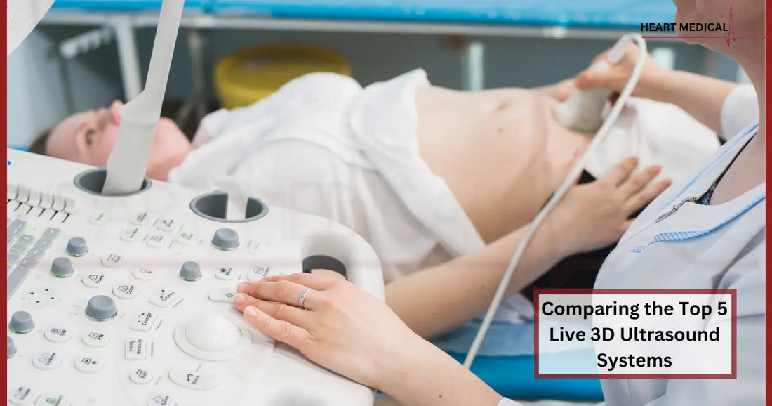 Comparing the Top 5 Live 3D Ultrasound Systems